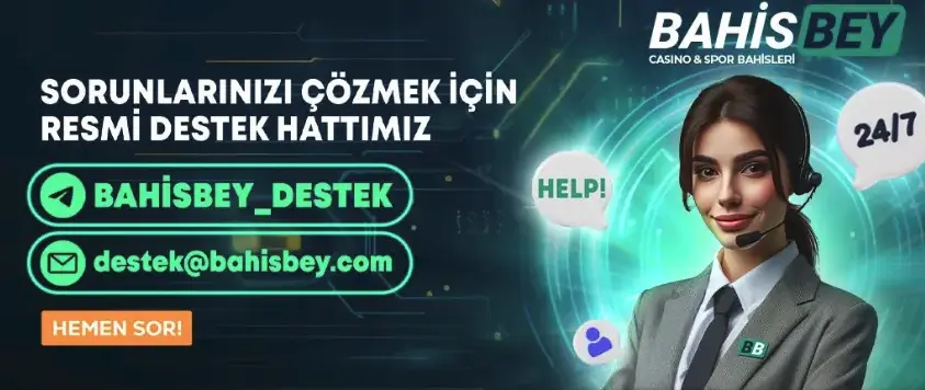 Bahisbey Canlı Destek: 7/24 Kesintisiz Hizmet